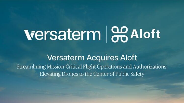 Public safety tech company Versaterm acquires UTM service provider Aloft